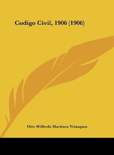 Codigo Civil, 1906 (1906) (Spanish Edition)