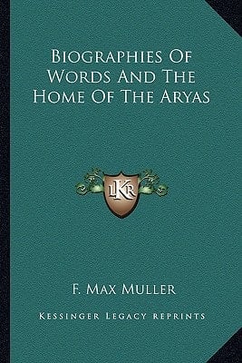 Biographies Of Words And The Home Of The Aryas