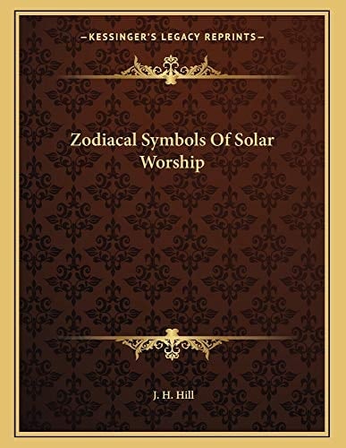 Zodiacal Symbols Of Solar Worship