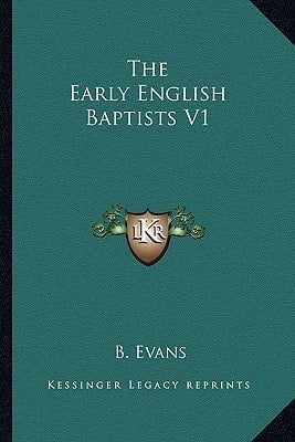 The Early English Baptists V1