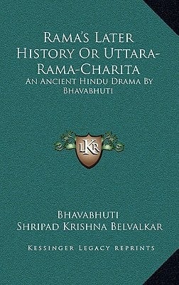 Rama's Later History Or Uttara-Rama-Charita: An Ancient Hindu Drama By Bhavabhuti
