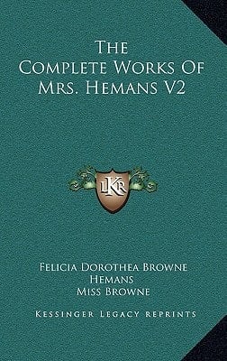 The Complete Works Of Mrs. Hemans V2