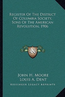 Register Of The District Of Columbia Society, Sons Of The American Revolution, 1906