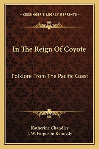 In The Reign Of Coyote: Folklore From The Pacific Coast