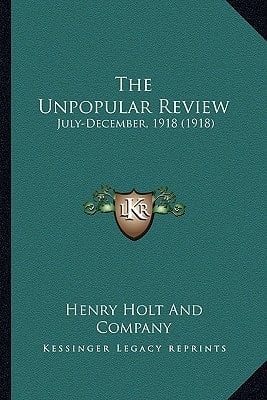 The Unpopular Review: July-December, 1918 (1918)