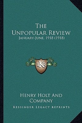 The Unpopular Review: January-June, 1918 (1918)