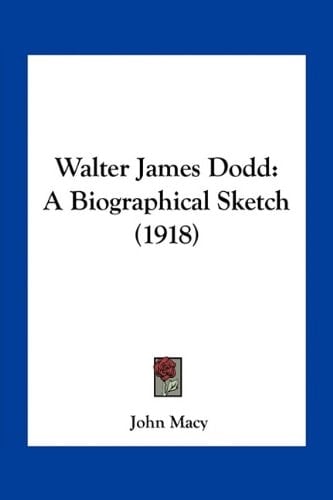 Walter James Dodd: A Biographical Sketch (1918)