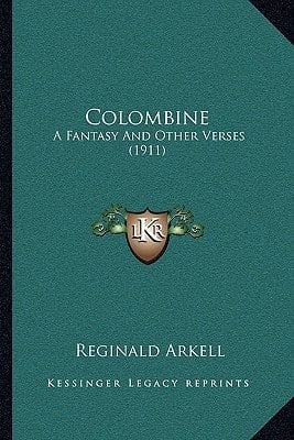 Colombine: A Fantasy And Other Verses (1911)