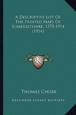 A Descriptive List Of The Printed Maps Of Somersetshire, 1575-1914 (1914)