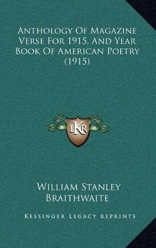 Anthology Of Magazine Verse For 1915, And Year Book Of American Poetry (1915)