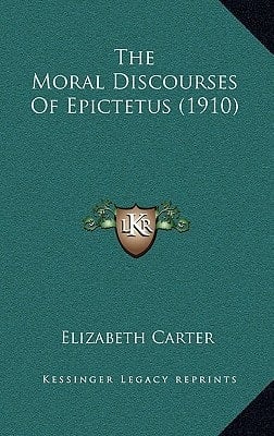 The Moral Discourses Of Epictetus (1910)