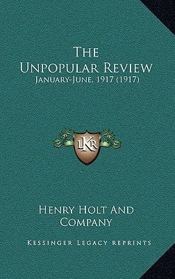The Unpopular Review: January-June, 1917 (1917)