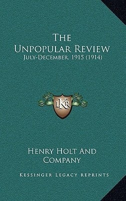 The Unpopular Review: July-December, 1915 (1914)