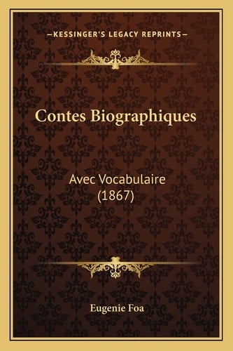 Contes Biographiques: Avec Vocabulaire (1867) (French Edition)