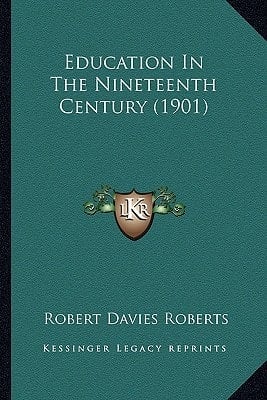 Education In The Nineteenth Century (1901)