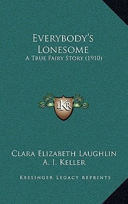 Everybody's Lonesome: A True Fairy Story (1910)