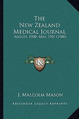The New Zealand Medical Journal: August, 1900- May, 1901 (1900)