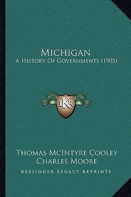 Michigan: A History Of Governments (1905)