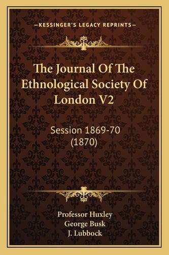 The Journal Of The Ethnological Society Of London V2: Session 1869-70 (1870)