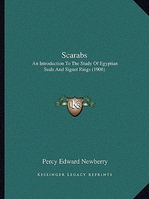 Scarabs: An Introduction To The Study Of Egyptian Seals And Signet Rings (1906)