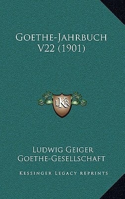 Goethe-Jahrbuch V22 (1901) (German Edition)