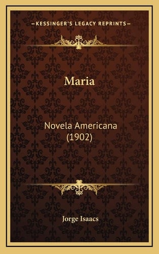 Maria: Novela Americana (1902) (Spanish Edition)