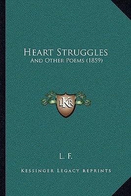 Heart Struggles: And Other Poems (1859)