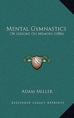 Mental Gymnastics: Or Lessons On Memory (1886)