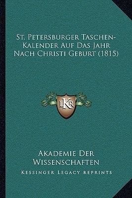 St. Petersburger Taschen-Kalender Auf Das Jahr Nach Christi Geburt (1815) (German Edition)