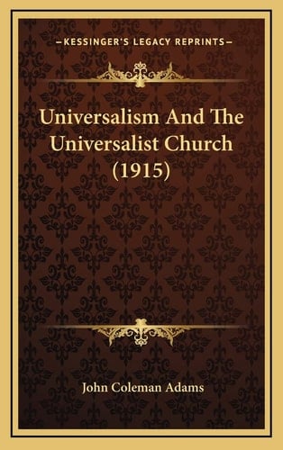 Universalism And The Universalist Church (1915)