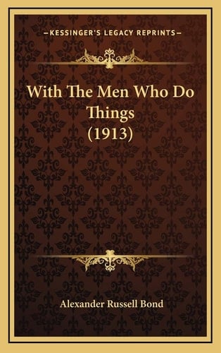 With The Men Who Do Things (1913)