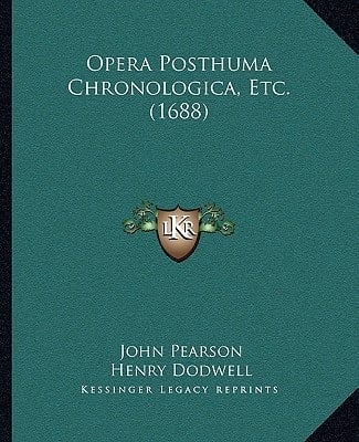 Opera Posthuma Chronologica, Etc. (1688) (Latin Edition)