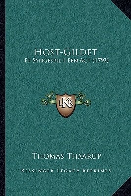 Host-Gildet: Et Syngespil I Een Act (1793) (Danish Edition)