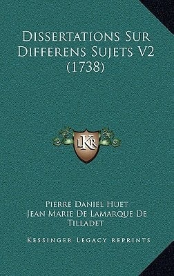 Dissertations Sur Differens Sujets V2 (1738) (French Edition)