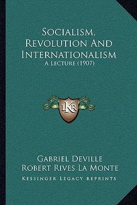 Socialism, Revolution And Internationalism: A Lecture (1907)