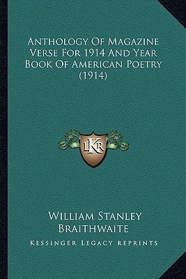 Anthology Of Magazine Verse For 1914 And Year Book Of American Poetry (1914)