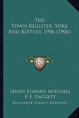 The Town Register, York And Kittery, 1906 (1906)