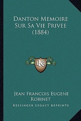Danton Memoire Sur Sa Vie Privee (1884) (French Edition)