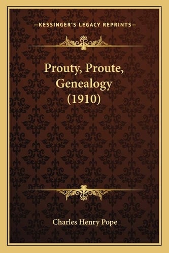 Prouty, Proute, Genealogy (1910)