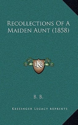 Recollections Of A Maiden Aunt (1858)