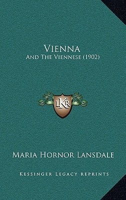 Vienna: And The Viennese (1902)