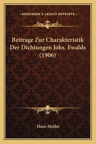 Beitrage Zur Charakteristik Der Dichtungen Johs. Ewalds (1906) (German Edition)