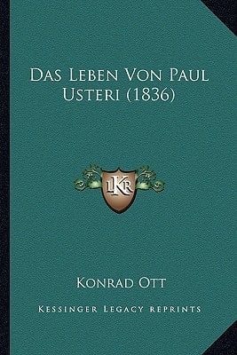 Das Leben Von Paul Usteri (1836) (German Edition)