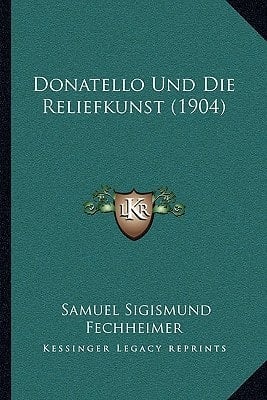 Donatello Und Die Reliefkunst (1904) (German Edition)