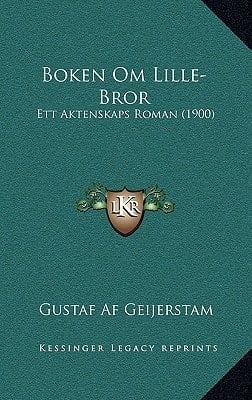 Boken Om Lille-Bror: Ett Aktenskaps Roman (1900) (Swedish Edition)