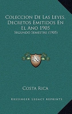 Coleccion De Las Leyes, Decretos Emitidos En El Ano 1905: Segundo Semestre (1905) (Spanish Edition)