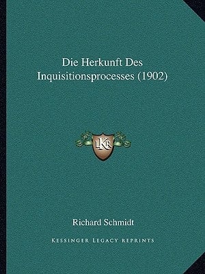 Die Herkunft Des Inquisitionsprocesses (1902) (German Edition)