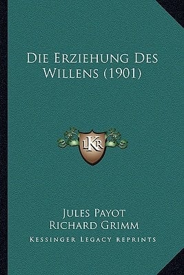 Die Erziehung Des Willens (1901) (German Edition)