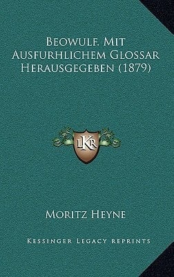 Beowulf. Mit Ausfurhlichem Glossar Herausgegeben (1879) (German Edition)
