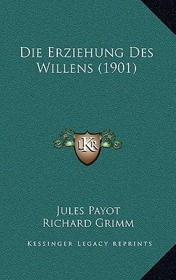 Die Erziehung Des Willens (1901) (German Edition)